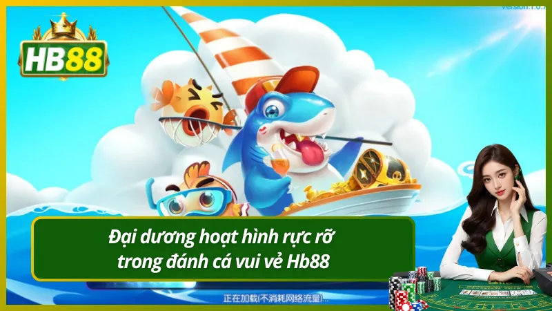 Đại dương hoạt hình rực rỡ trong đánh cá vui vẻ Hb88