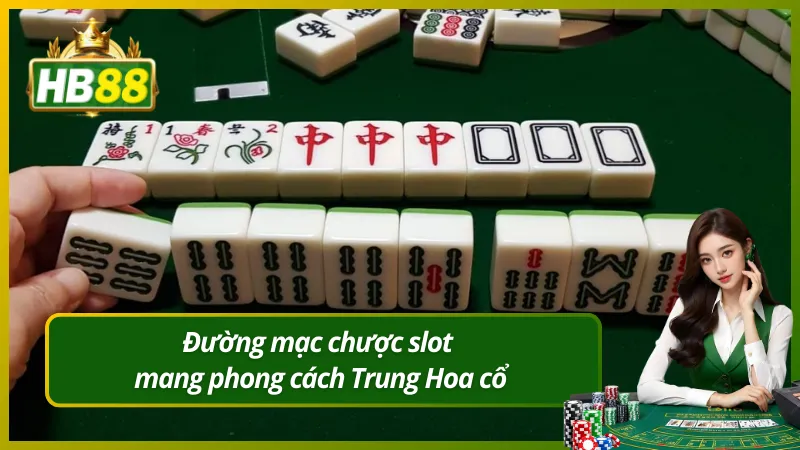 Đường mạc chược slot mang phong cách Trung Hoa cổ